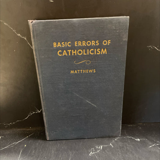 basic errors of catholicism book, by paul matthews, 1952 Hardcover